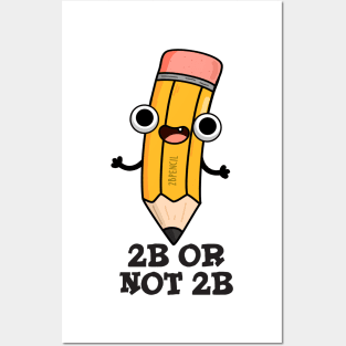 2B Or Not 2B Cute Shakespeare Pencil Pun Posters and Art